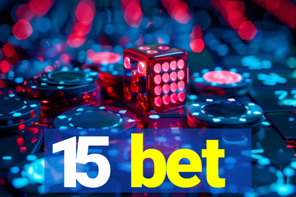 15 bet